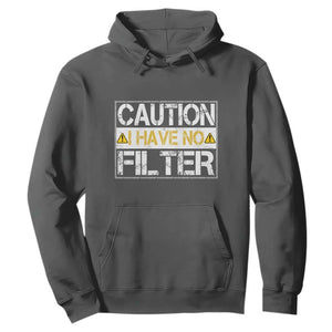 Funny Sarcastic Hoodie Caution I Have No Filter TS12 Dark Heather Print Your Wear
