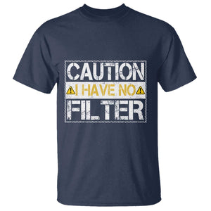 Funny Sarcastic T Shirt Caution I Have No Filter TS12 Navy Print Your Wear