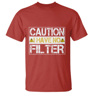 Funny Sarcastic T Shirt Caution I Have No Filter TS12 Red Print Your Wear