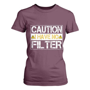 Funny Sarcastic T Shirt For Women Caution I Have No Filter TS12 Maroon Print Your Wear