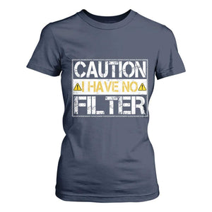 Funny Sarcastic T Shirt For Women Caution I Have No Filter TS12 Navy Print Your Wear