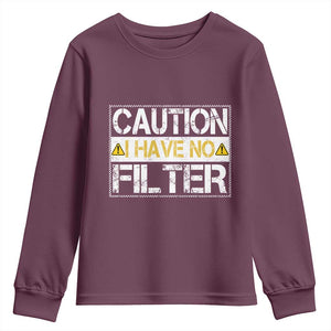 Funny Sarcastic Youth Sweatshirt Caution I Have No Filter TS12 Maroon Print Your Wear