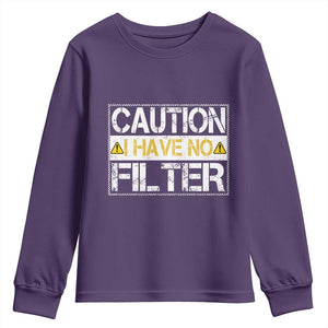 Funny Sarcastic Youth Sweatshirt Caution I Have No Filter TS12 Purple Print Your Wear