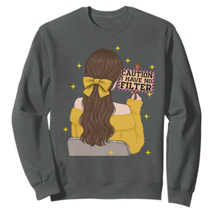 Caution I Have No Filter Sweatshirt Funny Sarcasm Gift TS12 Dark Heather Print Your Wear