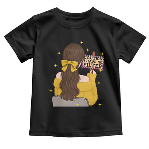 Caution I Have No Filter Toddler T Shirt Funny Sarcasm Gift TS12 Black Print Your Wear