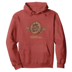 A Penny For Your Thoughts Seems Pricey Hoodie Humor Gift TS12 Red Print Your Wear