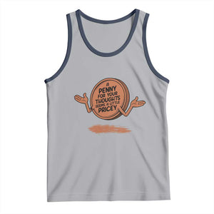 A Penny For Your Thoughts Seems Pricey Tank Top Humor Gift TS12 Athletic Heather Navy Print Your Wear