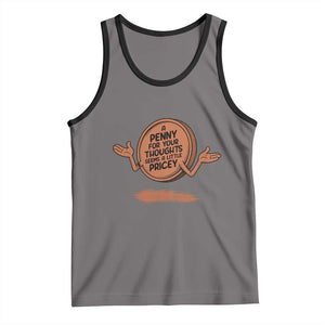 A Penny For Your Thoughts Seems Pricey Tank Top Humor Gift TS12 Deep Heather Black Print Your Wear