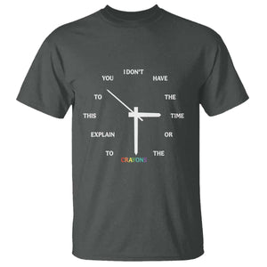 Sarcastic Work Humor T Shirt I Do Not Have The Time Or The Crayons TS12 Dark Heather Print Your Wear