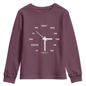 Sarcastic Work Humor Youth Sweatshirt I Do Not Have The Time Or The Crayons TS12 Maroon Print Your Wear