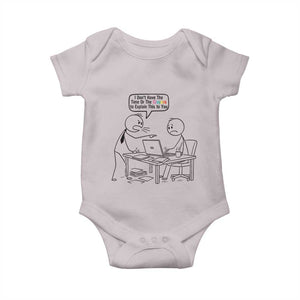 I Do Not Have The Time Or The Crayons To Explain Baby Onesie Funny Office Quote TS12 Ice Gray Print Your Wear