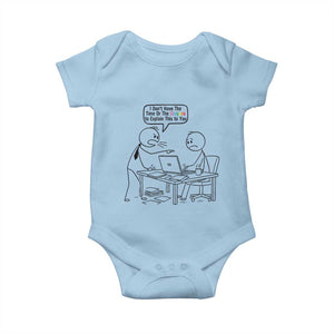 I Do Not Have The Time Or The Crayons To Explain Baby Onesie Funny Office Quote TS12 Light Blue Print Your Wear