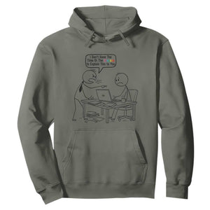 I Do Not Have The Time Or The Crayons To Explain Hoodie Funny Office Quote TS12 Military Green Print Your Wear