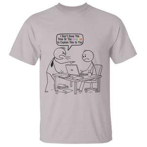 I Do Not Have The Time Or The Crayons To Explain T Shirt Funny Office Quote TS12 Ice Gray Print Your Wear