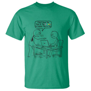I Do Not Have The Time Or The Crayons To Explain T Shirt Funny Office Quote TS12 Irish Green Print Your Wear