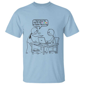 I Do Not Have The Time Or The Crayons To Explain T Shirt Funny Office Quote TS12 Light Blue Print Your Wear