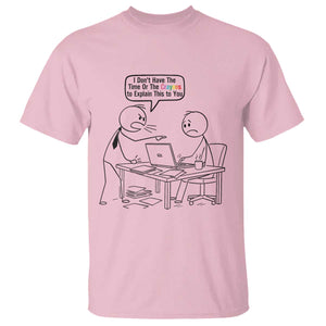 I Do Not Have The Time Or The Crayons To Explain T Shirt Funny Office Quote TS12 Light Pink Print Your Wear