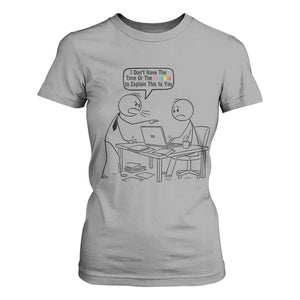 I Do Not Have The Time Or The Crayons To Explain T Shirt For Women Funny Office Quote TS12 Sport Gray Print Your Wear
