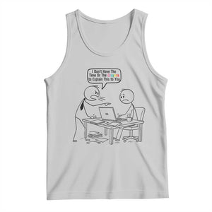 I Do Not Have The Time Or The Crayons To Explain Tank Top Funny Office Quote TS12 Ash Print Your Wear