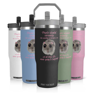 Funny Hamster Meme Flip Straw Tumbler People Should Stop Expecting Normal Humor Gift TS12 Print Your Wear