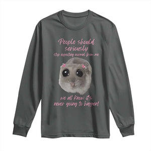 Funny Hamster Meme Long Sleeve Shirt People Should Stop Expecting Normal Humor Gift TS12 Dark Heather Print Your Wear