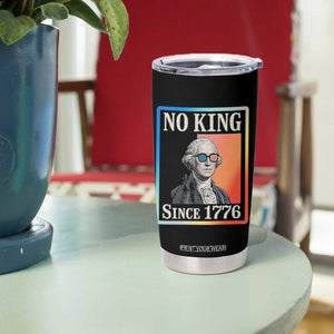 George Washington No Kings Since 1776 Tumbler Cup Funny Political Meme Gift TS12 Print Your Wear