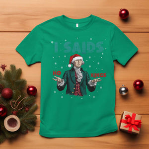 Funny George Washington I Said No Kings T Shirt Christmas Patriotic Gift TS12 Irish Green Print Your Wear