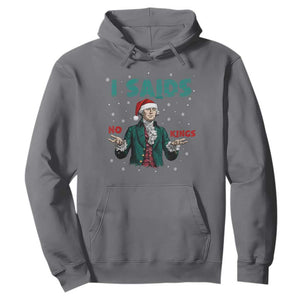 Funny George Washington I Said No Kings Hoodie Christmas Patriotic Gift TS12 Charcoal Print Your Wear