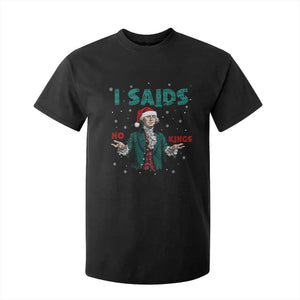Funny George Washington I Said No Kings T Shirt For Kid Christmas Patriotic Gift TS12 Black Print Your Wear