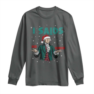 Funny George Washington I Said No Kings Long Sleeve Shirt Christmas Patriotic Gift TS12 Dark Heather Print Your Wear