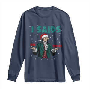 Funny George Washington I Said No Kings Long Sleeve Shirt Christmas Patriotic Gift TS12 Navy Print Your Wear