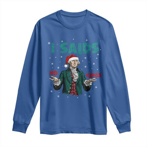Funny George Washington I Said No Kings Long Sleeve Shirt Christmas Patriotic Gift TS12 Royal Blue Print Your Wear