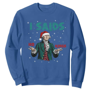 Funny George Washington I Said No Kings Sweatshirt Christmas Patriotic Gift TS12 Royal Blue Print Your Wear