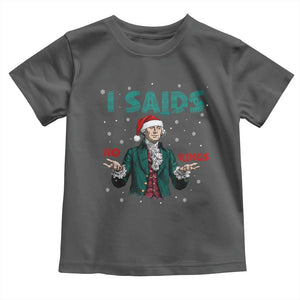 Funny George Washington I Said No Kings Toddler T Shirt Christmas Patriotic Gift TS12 Dark Heather Print Your Wear