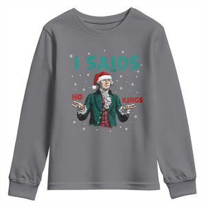 Funny George Washington I Said No Kings Youth Sweatshirt Christmas Patriotic Gift TS12 Charcoal Print Your Wear