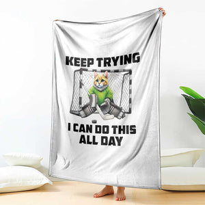 Keep Trying I Can Do This All Day Throw Blanket Funny Hockey Goalie Cat Gift TS12 Print Your Wear