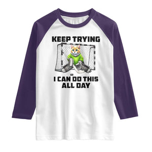 Keep Trying I Can Do This All Day Raglan Shirt Funny Hockey Goalie Cat Gift TS12 White Purple Print Your Wear