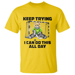 Keep Trying I Can Do This All Day T Shirt Funny Hockey Goalie Cat Gift TS12 Daisy Print Your Wear