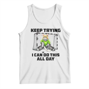 Keep Trying I Can Do This All Day Tank Top Funny Hockey Goalie Cat Gift TS12 White Print Your Wear
