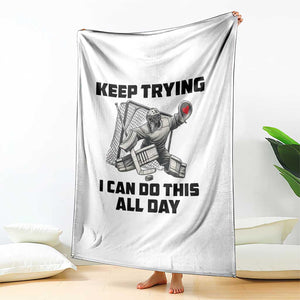 Keep Trying I Can Do This All Day Throw Blanket Funny Goalie Hockey Player Gift TS12 Print Your Wear