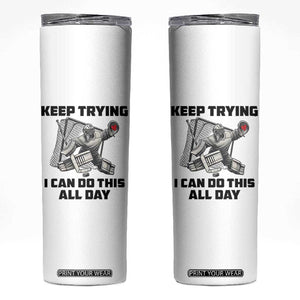Keep Trying I Can Do This All Day Skinny Tumbler Funny Goalie Hockey Player Gift TS12 White Print Your Wear