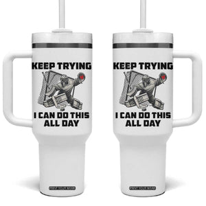 Keep Trying I Can Do This All Day Tumbler With Handle Funny Goalie Hockey Player Gift TS12 One Size: 40 oz White Print Your Wear