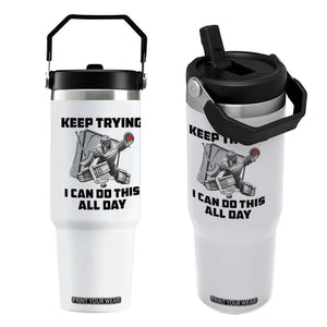 Keep Trying I Can Do This All Day Flip Straw Tumbler Funny Goalie Hockey Player Gift TS12 One Size: 30 oz White Print Your Wear
