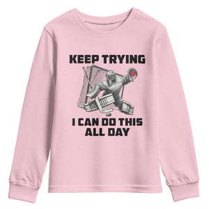Keep Trying I Can Do This All Day Youth Sweatshirt Funny Goalie Hockey Player Gift TS12 Light Pink Print Your Wear