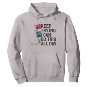 Keep Trying I Can Do This All Day Hoodie Ice Hockey Helmet Christmas Gift TS12 Ice Gray Print Your Wear