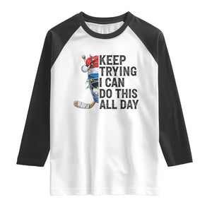 Keep Trying I Can Do This All Day Raglan Shirt Ice Hockey Helmet Christmas Gift TS12 White Black Print Your Wear