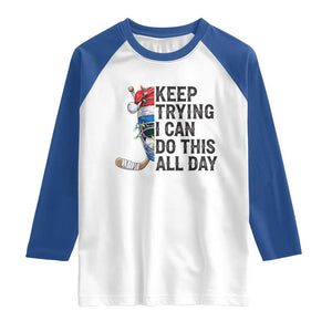 Keep Trying I Can Do This All Day Raglan Shirt Ice Hockey Helmet Christmas Gift TS12 White Royal Print Your Wear