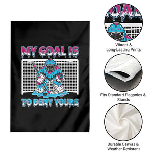 My Goal Is To Deny Yours Garden Flag Goalie Hockey Drip Art Gift TS12 Print Your Wear