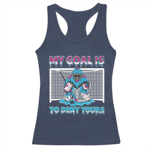 My Goal Is To Deny Yours Racerback Tank Top Goalie Hockey Drip Art Gift TS12 Navy Print Your Wear