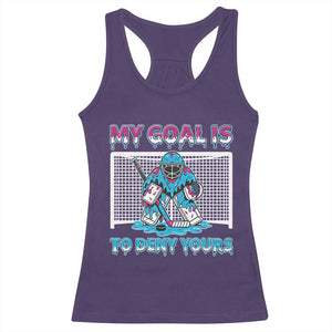 My Goal Is To Deny Yours Racerback Tank Top Goalie Hockey Drip Art Gift TS12 Purple Print Your Wear